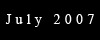 July 2007